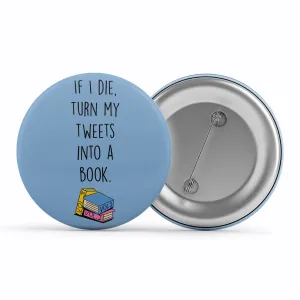 Brooklyn Nine-Nine Badge - Turn My Tweets Into A Book